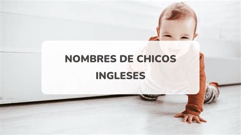 nombres chicos ingleses|337 Nombres de niño de origen Inglés